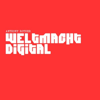 Anthony Rother – Weltmacht Digital (Psi49Net)